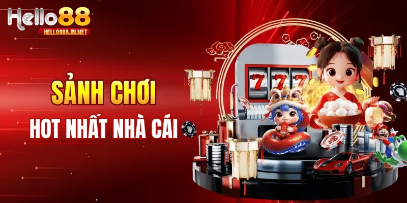 Các khu trò chơi nổi bật tại Hello88